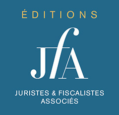 Éditions JFA Juristes & Fiscalistes Associés